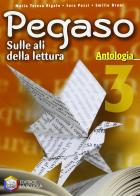 Pegaso. Antologia. Per la Scuola media vol.3 di Sara Pozzi, Emilio Bruni, M. Teresa Rigato edito da La Scuola