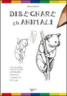 Disegnare gli animali edito da De Vecchi