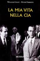 La mia vita nella CIA di William Colby, Peter Forbath edito da Ugo Mursia Editore
