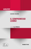 Il compromesso Leibniz di Eugenio Colorni edito da Rubbettino