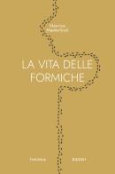 La vita delle formiche di Maurice Maeterlinck edito da Edizioni Theoria