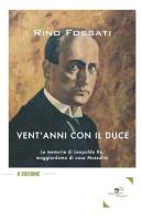 Vent'anni con il duce di Rino Fossati edito da Europa Edizioni