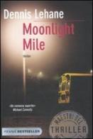 Moonlight mile di Dennis Lehane edito da Piemme