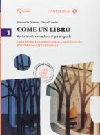 Come un libro. Costruire le competenze linguistiche e vivere la cittadinanza-Il mito e l'epica. Per la Scuola media. Con e-book. Con espansione online di Simonetta Damele, Olivia Trioschi edito da Loescher