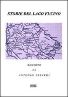 Storie del lago Fucino di Antonio Insardi edito da Simple