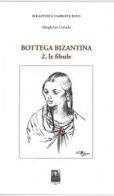 Bottega bizantina vol.2 di Margherita Corrado edito da Città del Sole Edizioni
