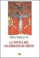 La novità del sacerdozio di Cristo di Albert Vanhoye edito da Apostolato della Preghiera