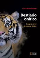 Bestiario onirico. Il sogno come strumento clinico di Luca Urbano Blasetti edito da Magi Edizioni