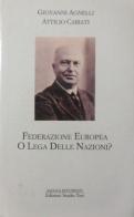 Federazione europea o lega delle nazioni? di Giovanni Agnelli, Attilio Cabiati edito da Studio Tesi