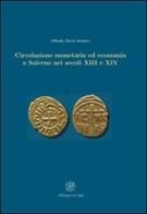 Circolazione monetaria ed economia a Salerno nei secoli XIII e XIV di Alfredo M. Santoro edito da All'Insegna del Giglio