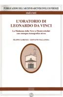 L' oratorio di Leonardo da Vinci. La Madonna della Neve a Monte Vettolini di Filippo Lorenzi, Giovanni Malanima edito da Pagnini