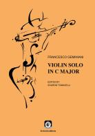 Violin solo in C Major. Ediz. italiana e inglese di Francesco Geminiani edito da Wip Edizioni