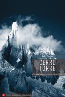 Cerro torre di Kelly Cordes edito da Versante Sud