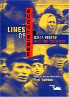 Lines of resistance. Dziga Vertov and the twenties di Yuri Tsivian edito da La Cineteca del Friuli