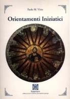 Orientamenti iniziatici di Paolo M. Virio edito da Simmetria Edizioni