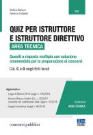 Quiz per istruttore e istruttore direttivo. Area tecnica. Quesiti a risposta multipla con soluzione commentata per la preparazione ai concorsi. Cat. C e D negli enti di Stefano Bertuzzi, Gianluca Cottarelli edito da Maggioli Editore