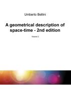 A geometrical description of space-time vol.2 di Umberto Bellini edito da ilmiolibro self publishing