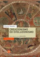 Creazionismo ed evoluzionismo. Nuova ediz. di Pietro Omodeo edito da Editrice Bibliografica