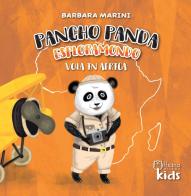 Pancho Panda esploramondo vola in Africa. Ediz. a colori di Barbara Marini edito da Officina Editoriale Milena