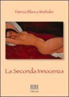 La seconda innocenza di Blanca Weithaler Patrizia edito da HB International Edizioni