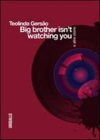 Big brother isn't watching you e altre storie di Teolinda Gersão edito da Edizioni dell'Urogallo