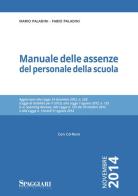 Manuale delle assenze del personale della scuola. Con CD-ROM di Mario Paladini, Fabio Paladini edito da Casa Editrice Spaggiari