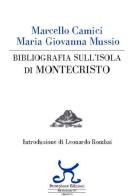 Bibliografia sull'isola di Montecristo di Marcello Camici, Maria Giovanna Mussio edito da Persephone