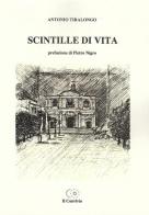 Scintille di vita di Antonio Tiralongo edito da Accademia Il Convivio