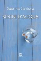 Sogni d'acqua di Sabrina Santoro edito da 13Lab Edition