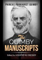 The Quimby manuscripts di Phineas Parkhurst Quimby edito da StreetLib