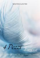 4 pezzi d'amore. Per voce, pianoforte, chitarra, oboe, flauto, violino, viola, violoncello, contrabbasso di Mattia Gatto edito da StreetLib