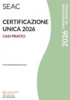 Certificazione unica 2026. Casi pratici edito da Seac
