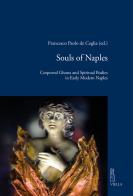 Souls of Naples. Corporeal ghosts and spiritual bodies in early modern Naples edito da Viella