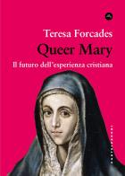 Queer Mary di Teresa Forcades edito da Castelvecchi