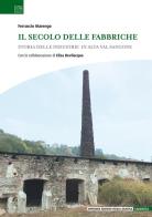 Il secolo delle fabbriche. Storia delle industrie in Alta Val Sangone di Ferruccio Marengo edito da Edizioni Visual Grafika