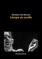 Liturgie du souffle. Spartito di Girolamo De Simone edito da Konsequenz
