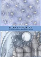 Padova Fantastica. La guida di Padova. Ediz. bilingue di Grazia Guarnieri edito da Casa editrice Peacock