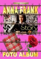 Anna Frank. Foto album di Sergio Felleti edito da Youcanprint