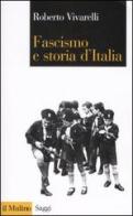 Fascismo e storia d'Italia di Roberto Vivarelli edito da Il Mulino