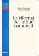 La riforma dei tributi comunali di Gianni Marongiu, Francesco Tundo edito da EGEA