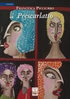 Prescarlatto di Francesca Picciurro edito da Edizioni Ex Libris