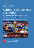 Consumi e consumatori sostenibili. Valori, responsabilità, incertezze edito da Vita e Pensiero
