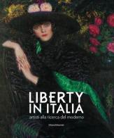Liberty in Italia. Artisti alla ricerca del moderno. Ediz. a colori edito da Silvana
