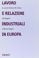 Lavoro e relazioni industriali in Europa edito da Carocci