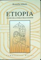 Etiopia. Viaggio nella storia e nelle leggende di Rossella Alberti edito da Campanotto