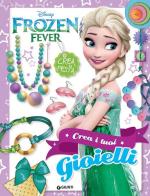 Crea i tuoi gioielli. Frozen fever edito da Disney Libri