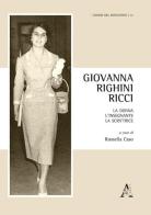 Giovanna Righini Ricci. La donna, l'insegnante, la scrittrice edito da Aracne