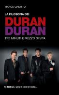 La filosofia dei Duran Duran. Tre minuti e mezzo di vita di Marco Ghiotto edito da Mimesis