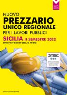 Prezzario unico per le opere pubbliche regione Sicilia II semestre 2022. Decreto 29 giugno 2022, N. 17/Gab edito da Flaccovio Dario
