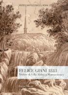 Felice Giani 1813. Vedute di Villa Aldini a Montmorency. Ediz. illustrata edito da Palombi Editori